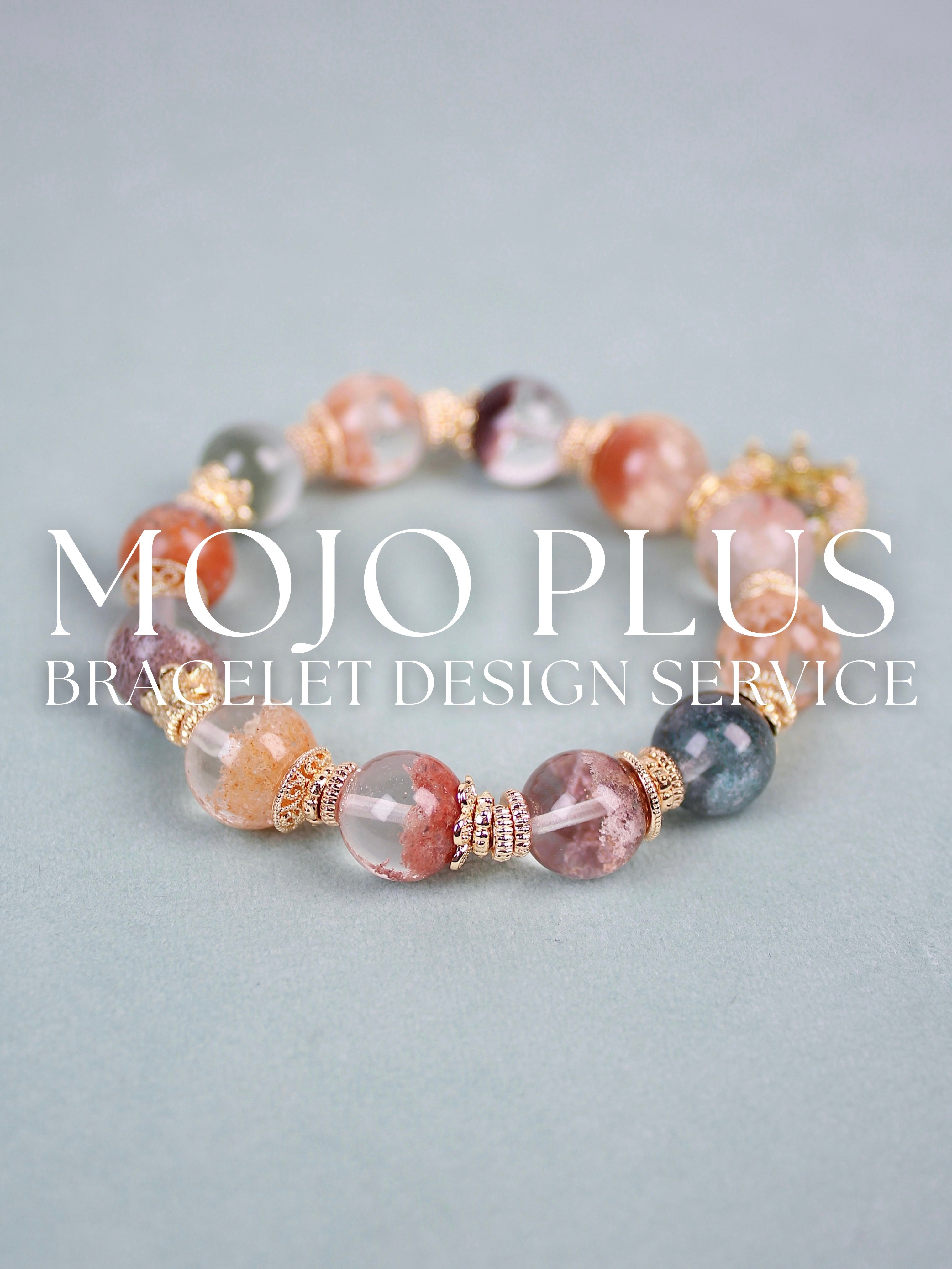 MOJO+ (Crystal Bracelet Design Service)